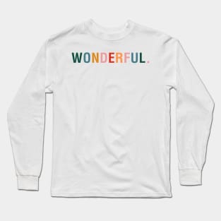 Wonderful. Long Sleeve T-Shirt